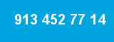 913 452 77 14 913 452 77 14